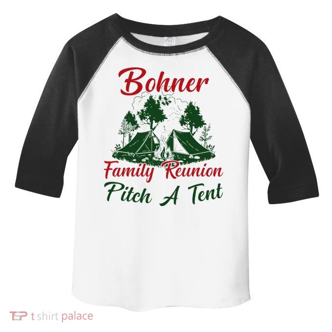 Bohner Family Reunion Pitch A Tent Matching Family Toddler Fine Jersey T-Shirt