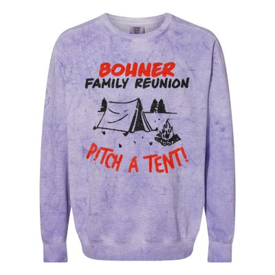 Bohner Family Reunion Pitch A Tent Bohner Family Reunion Pitch A Tent Colorblast Crewneck Sweatshirt