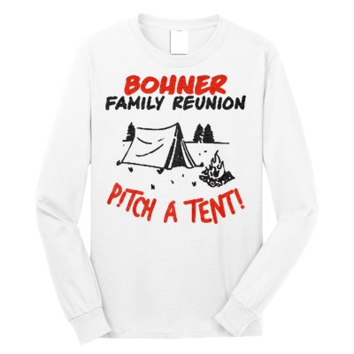 Bohner Family Reunion Pitch A Tent Bohner Family Reunion Pitch A Tent Long Sleeve Shirt