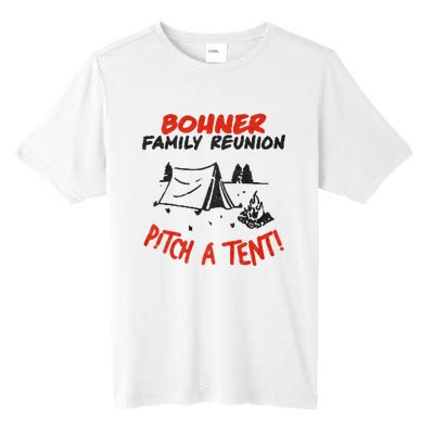 Bohner Family Reunion Pitch A Tent Bohner Family Reunion Pitch A Tent Tall Fusion ChromaSoft Performance T-Shirt