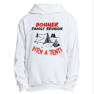 Bohner Family Reunion Pitch A Tent Bohner Family Reunion Pitch A Tent Urban Pullover Hoodie