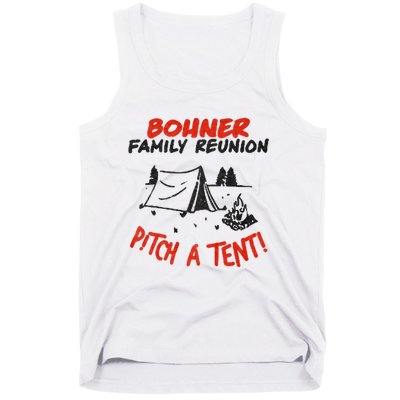 Bohner Family Reunion Pitch A Tent Bohner Family Reunion Pitch A Tent Tank Top