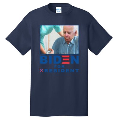 Biden For Resident Funny Biden Nursing Gift Tall T-Shirt