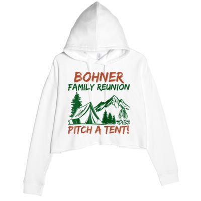 Bohner Family Reunion Pitch A Tent Crop Fleece Hoodie