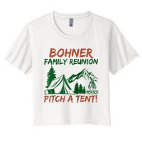 Bohner Family Reunion Pitch A Tent Women's Crop Top Tee