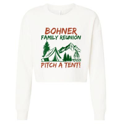 Bohner Family Reunion Pitch A Tent Cropped Pullover Crew