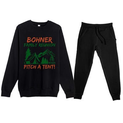 Bohner Family Reunion Pitch A Tent Funny Camping Premium Crewneck Sweatsuit Set