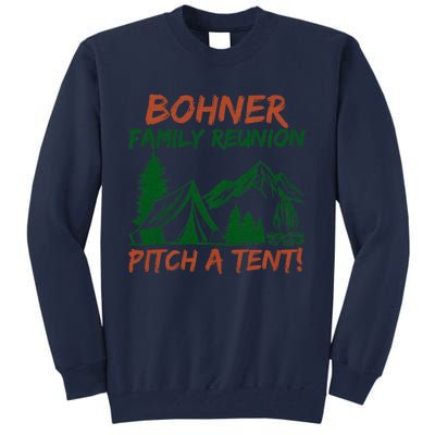 Bohner Family Reunion Pitch A Tent Funny Camping Tall Sweatshirt