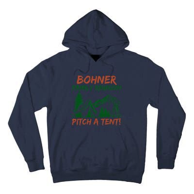 Bohner Family Reunion Pitch A Tent Funny Camping Tall Hoodie