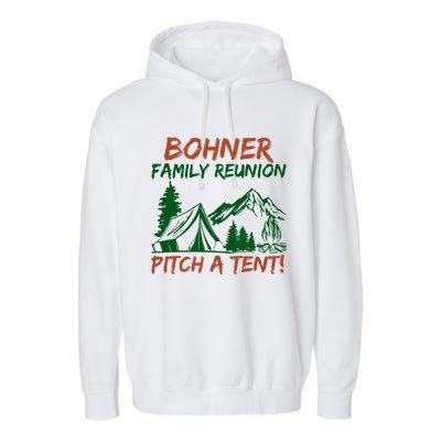 Bohner Family Reunion Pitch A Tent Funny Camping Garment-Dyed Fleece Hoodie