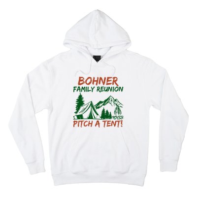 Bohner Family Reunion Pitch A Tent Funny Camping Hoodie