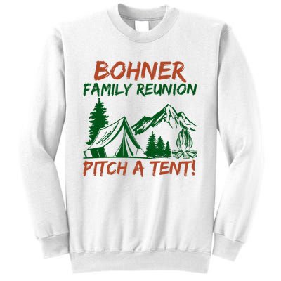 Bohner Family Reunion Pitch A Tent Funny Camping Sweatshirt