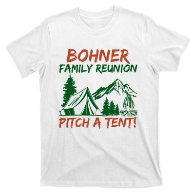 Bohner Family Reunion Pitch A Tent Funny Camping T-Shirt