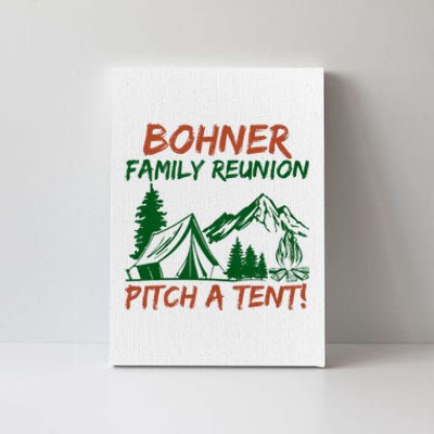 Bohner Family Reunion Pitch A Tent Funny Camping Canvas