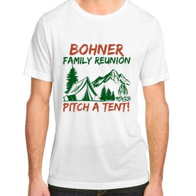 Bohner Family Reunion Pitch A Tent Funny Camping Adult ChromaSoft Performance T-Shirt