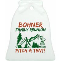 Bohner Family Reunion Pitch A Tent Funny Camping Ceramic Bell Ornament