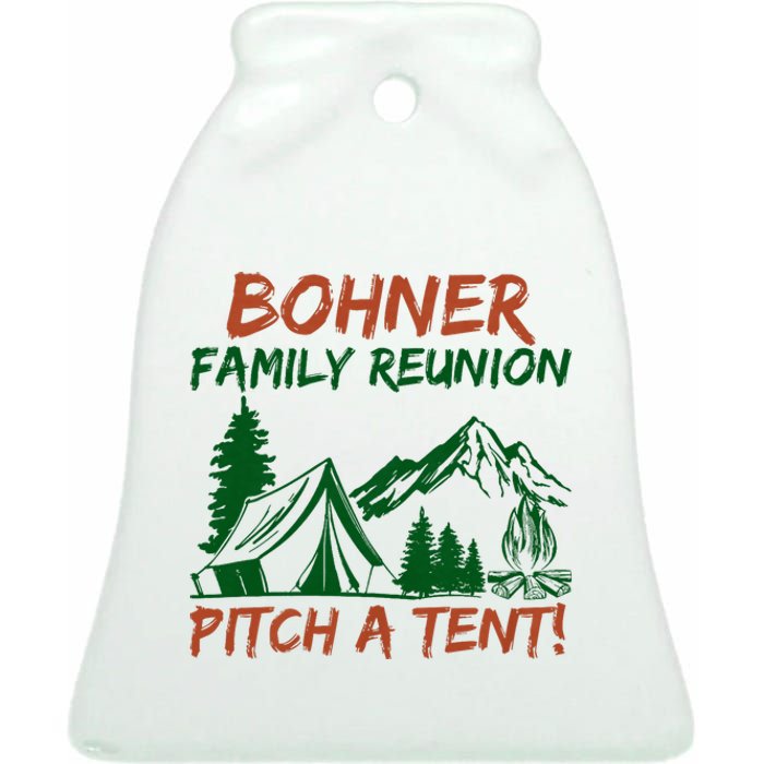 Bohner Family Reunion Pitch A Tent Funny Camping Ceramic Bell Ornament