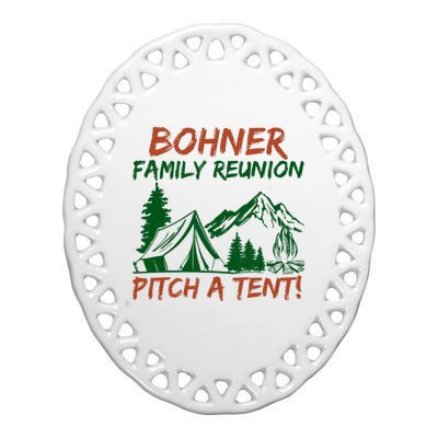 Bohner Family Reunion Pitch A Tent Funny Camping Ceramic Oval Ornament