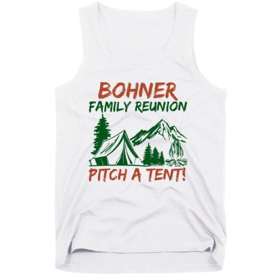 Bohner Family Reunion Pitch A Tent Funny Camping Tank Top