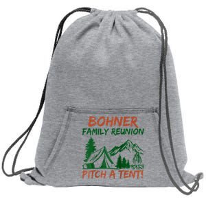 Bohner Family Reunion Pitch A Tent Sweatshirt Cinch Pack Bag