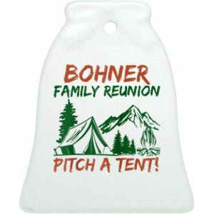 Bohner Family Reunion Pitch A Tent Ceramic Bell Ornament