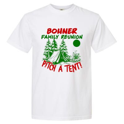 Bohner Family Reunion Pitch A Tent Bohner Family Reunion Christmas Garment-Dyed Heavyweight T-Shirt