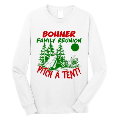 Bohner Family Reunion Pitch A Tent Bohner Family Reunion Christmas Long Sleeve Shirt