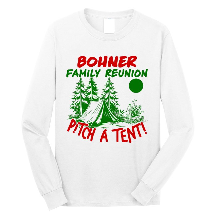 Bohner Family Reunion Pitch A Tent Bohner Family Reunion Christmas Long Sleeve Shirt