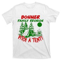 Bohner Family Reunion Pitch A Tent Bohner Family Reunion Christmas T-Shirt