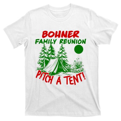 Bohner Family Reunion Pitch A Tent Bohner Family Reunion Christmas T-Shirt