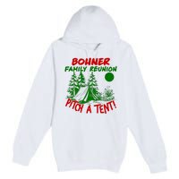 Bohner Family Reunion Pitch A Tent Bohner Family Reunion Christmas Premium Pullover Hoodie