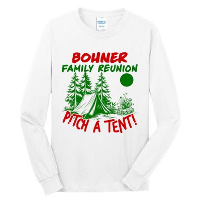 Bohner Family Reunion Pitch A Tent Bohner Family Reunion Christmas Tall Long Sleeve T-Shirt