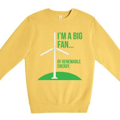 Big Fan Renewable Energy Funny Climate Change Pun Earth Day Gift Premium Crewneck Sweatshirt