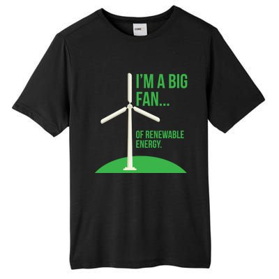 Big Fan Renewable Energy Funny Climate Change Pun Earth Day Gift Tall Fusion ChromaSoft Performance T-Shirt