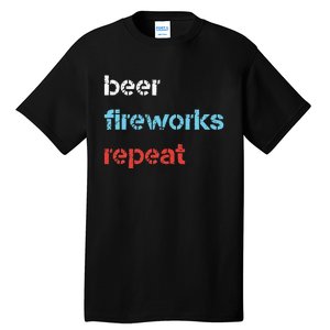 Beer Fireworks Repeat 4Th Of July Beer Drinking Tall T-Shirt