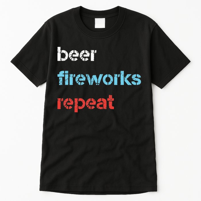 Beer Fireworks Repeat 4Th Of July Beer Drinking Tall T-Shirt