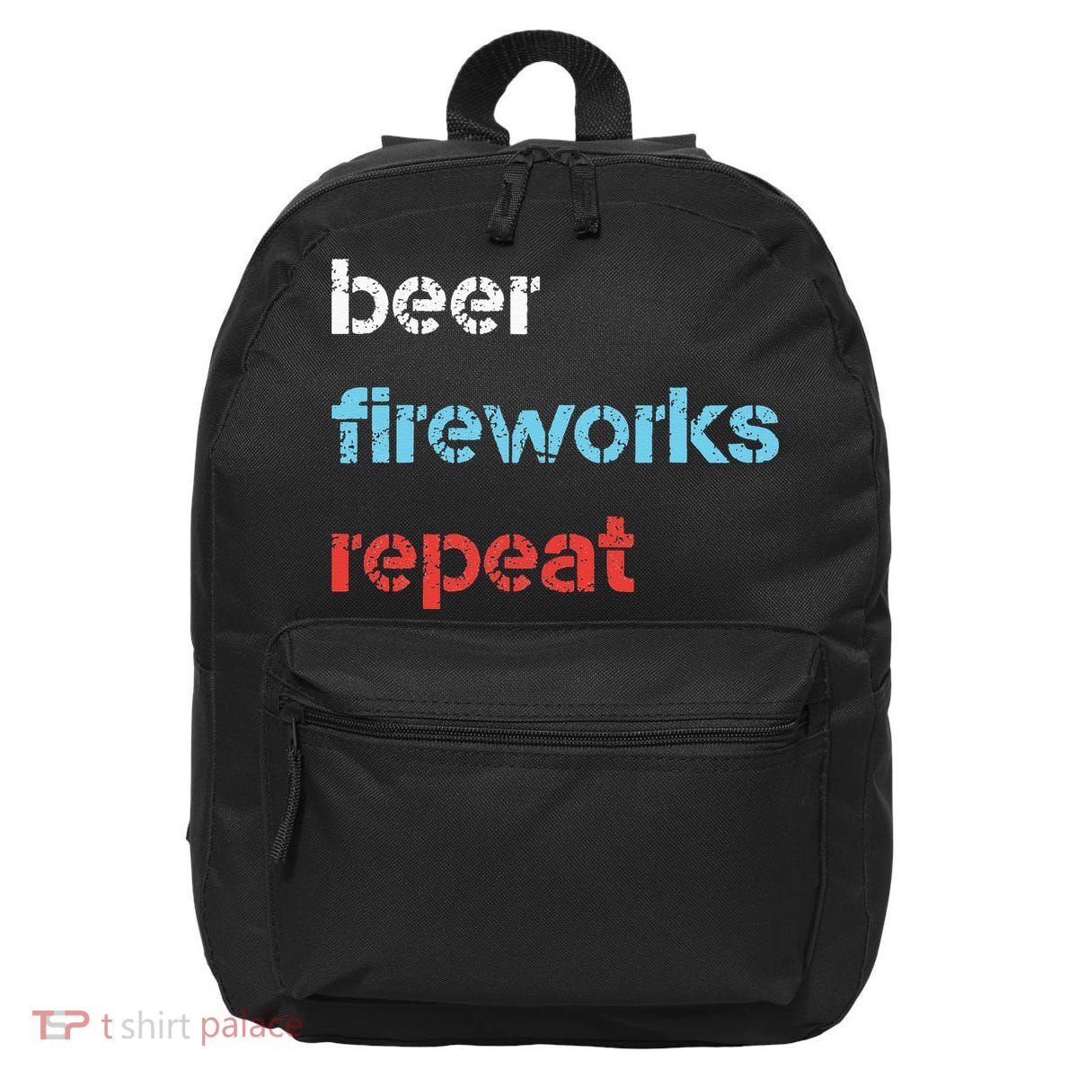 Beer Fireworks Repeat 4Th Of July Beer Drinking 16 in Basic Backpack