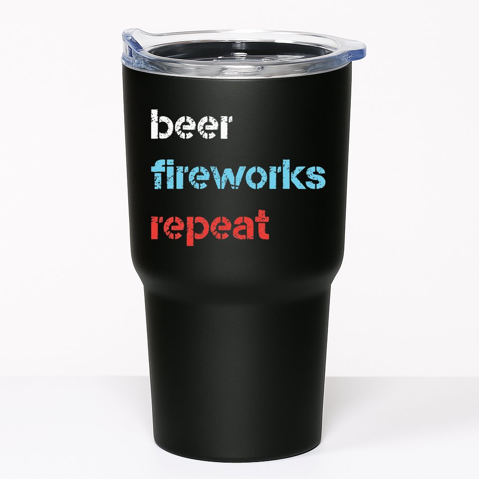 Beer Fireworks Repeat 4Th Of July Beer Drinking Tumbler