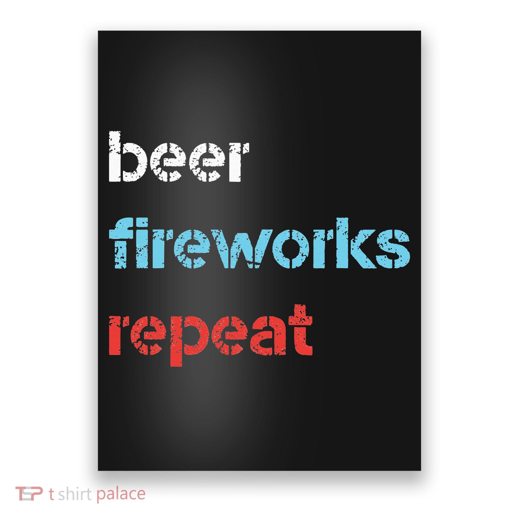 Beer Fireworks Repeat 4Th Of July Beer Drinking Poster