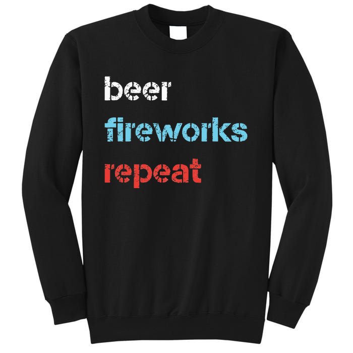 Beer Fireworks Repeat 4Th Of July Beer Drinking Tall Sweatshirt