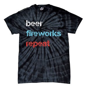 Beer Fireworks Repeat 4Th Of July Beer Drinking Tie-Dye T-Shirt