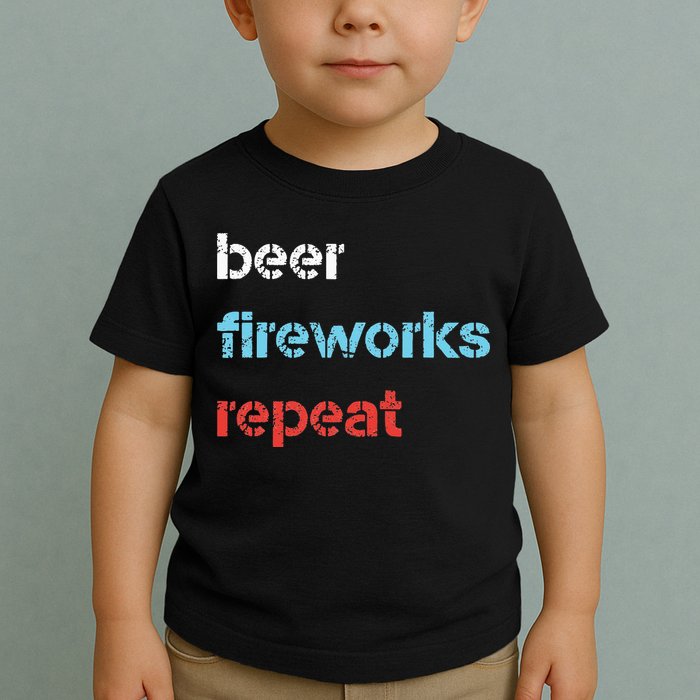 Beer Fireworks Repeat 4Th Of July Beer Drinking Toddler T-Shirt