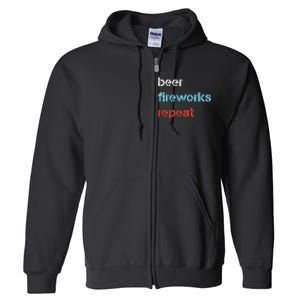 Beer Fireworks Repeat 4Th Of July Beer Drinking Full Zip Hoodie