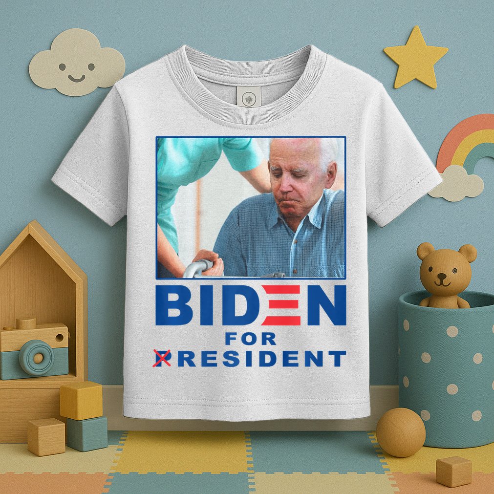 Biden For Resident Funny Biden Nursing Toddler T-Shirt