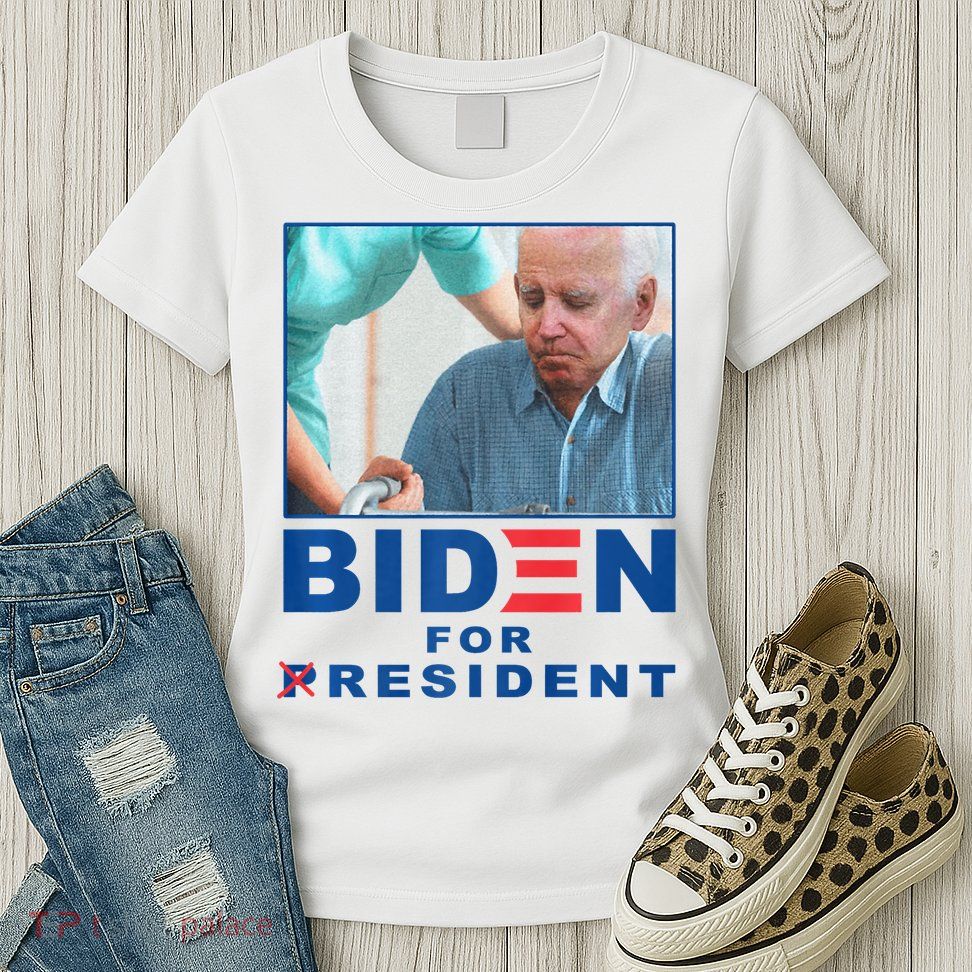 Biden For Resident Funny Biden Nursing Womens T-Shirt