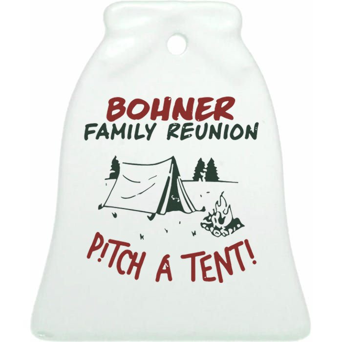 Bohner Family Reunion Pitch A Tent Ceramic Bell Ornament