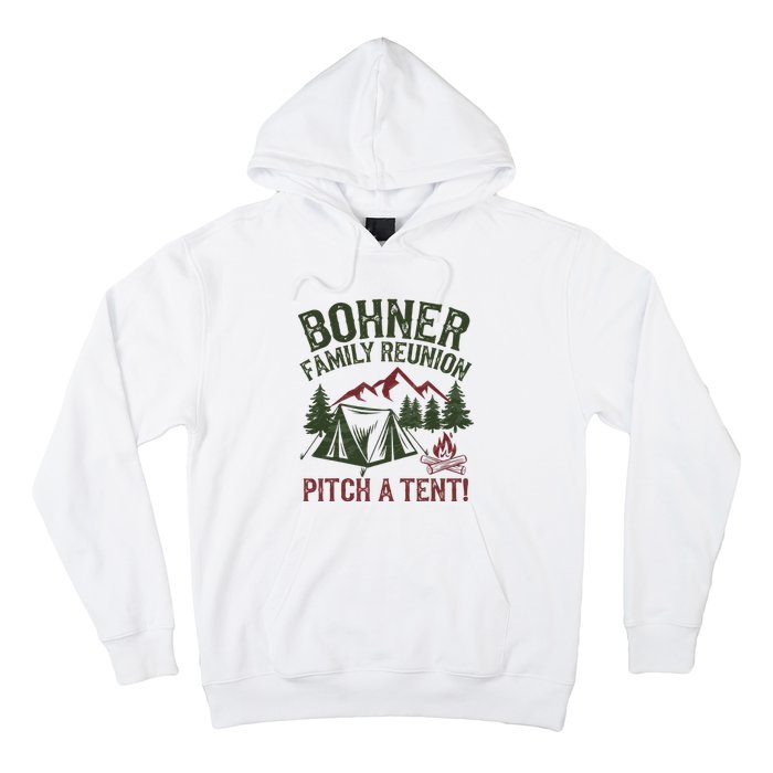 Bohner Family Reunion Pitch A Tent Hoodie