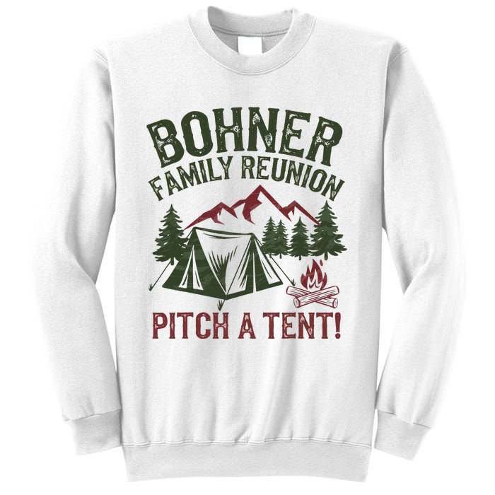 Bohner Family Reunion Pitch A Tent Sweatshirt