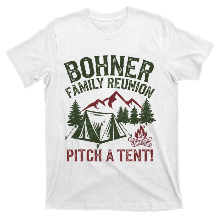 Bohner Family Reunion Pitch A Tent T-Shirt