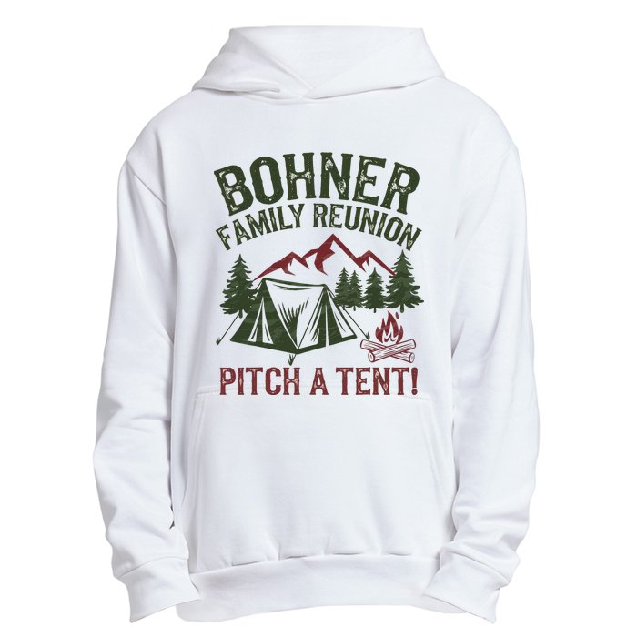 Bohner Family Reunion Pitch A Tent Urban Pullover Hoodie